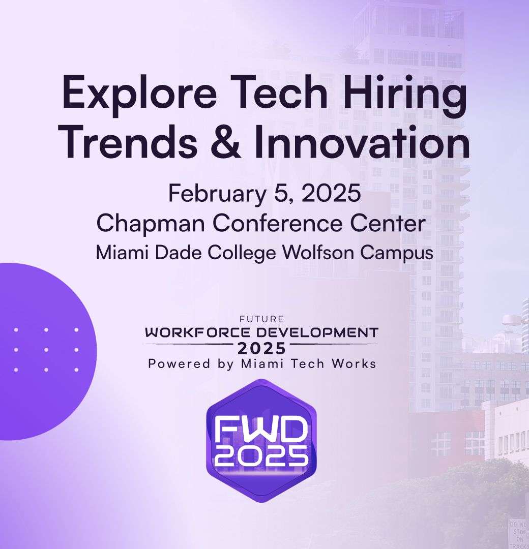 Future Workforce Development 2025 — Powered by Miami Tech Works