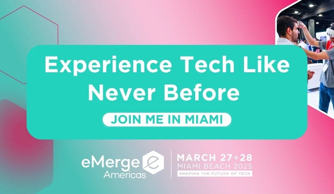 eMerge Americas: Join the Tech Innovation Revolution