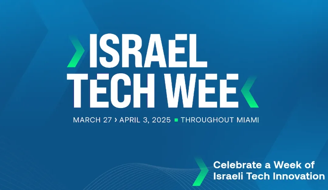 Israel Tech Week 2025: Miami Hosts a Groundbreaking Tech Summit