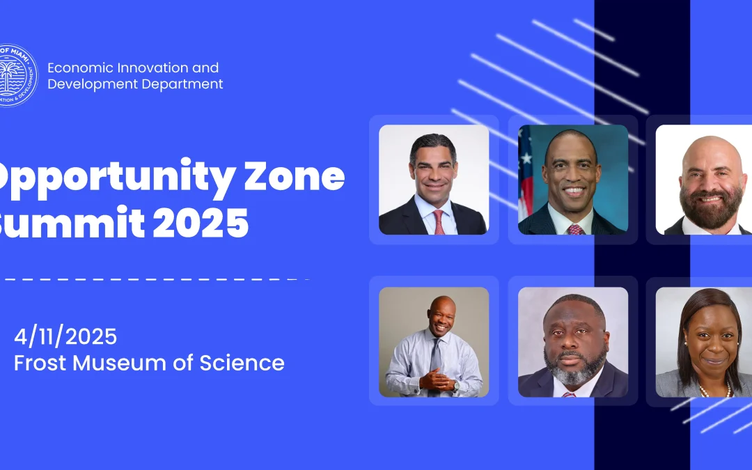 Opportunity Zones Summit 2025: Hosted by City of Miami’s Office of Economic Innovation and Development