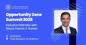 Exclusive Interview with Mayor Suarez on Miami's Opportunity Zones, boosting economic growth and affordable housing.
Miami’s Opportunity Zones