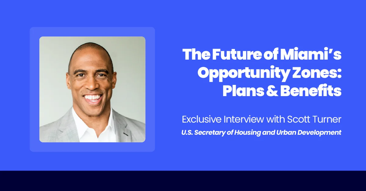 HUD Secretary Scott Turner on Opportunity Zones Impact, boosting economic growth and affordable housing in Miami